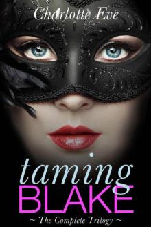 Taming Blake (A New Adult Romance): The Complete Trilogy Read online
