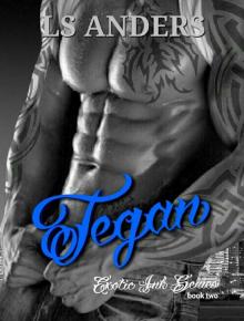Tegan: Exotic Ink Series (Book Two) Read online
