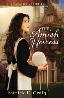 The Amish Heiress (The Paradise Chronicles Book 1) Read online