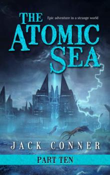 The Atomic Sea: Volume Ten: Into the Dark Lands Read online