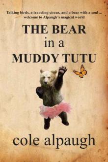 The Bear in a Muddy Tutu Read online