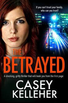 The Betrayed: A shocking, gritty thriller that will hook you from the first page Read online