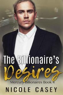 The Billionaire's Desires: A Billionaire BDSM Romance (Mercury Billionaires Book 4) Read online