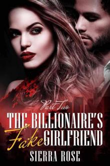 The Billionaire's Fake Girlfriend - Part 2 (The Billionaire Saga) Read online