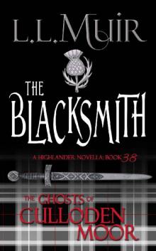 The Blacksmith: A Highlander Romance (The Ghosts of Culloden Moor Book 38) Read online