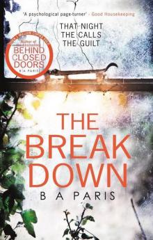 The Breakdown: The 2017 gripping thriller from the bestselling author of Behind Closed Doors