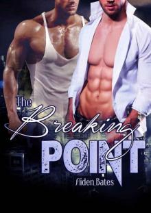 The Breaking Point: M/M Mpreg Alpha Male Romance Read online