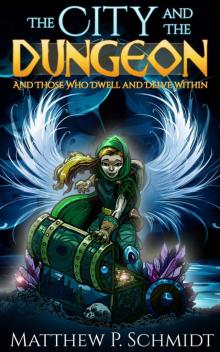The City and the Dungeon: And Those who Dwell and Delve Within