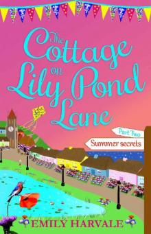 The Cottage on Lily Pond Lane_Part Two_Summer secrets Read online