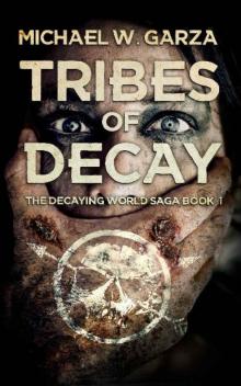 The Decaying World Saga (Book 1): Tribes of Decay