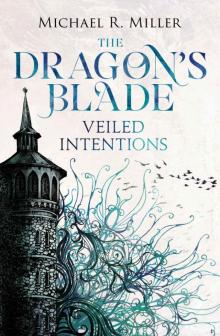 The Dragon's Blade_Veiled Intentions Read online