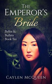 The Emperor's Bride (Belles & Bullets Book 6) Read online