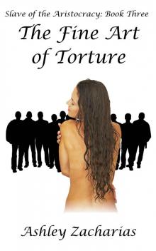 The Fine Art of Torture (Slave of the Aristocracy Book 3) Read online