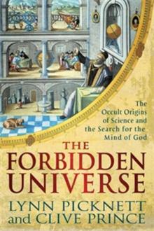The Forbidden Universe: The Origins of Science and the Search for the Mind of God Read online