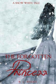 The Forgotten Princess: A Snow White Tale Read online