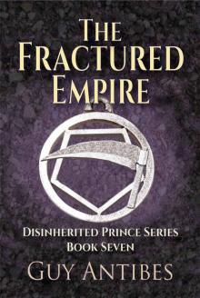 The Fractured Empire: Book Seven of the Disinherited Prince Series Read online