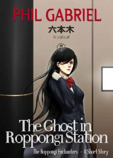 The Ghost in Roppongi Station Read online