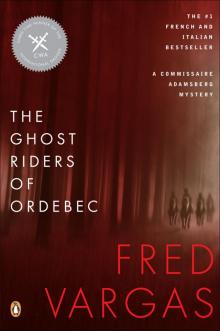 The Ghost Riders of Ordebec: A Commissaire Adamsberg Mystery Read online
