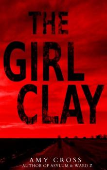 The Girl Clay Read online