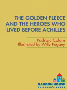 The Golden Fleece and the Heroes Who Lived Before Achilles Read online