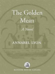 The Golden Mean: A Novel