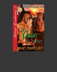 The Grass Is Greener [McQueen Was My Valley 3] (Siren Publishing Ménage Everlasting) Read online