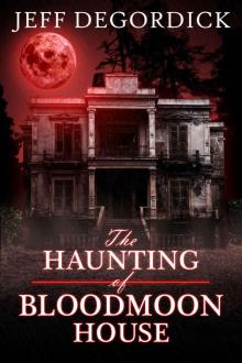 The Haunting of Bloodmoon House Read online