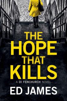 The Hope That Kills (A DI Fenchurch Novel Book 1) Read online