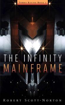 The Infinity Mainframe (Tombs Rising Book 3) Read online