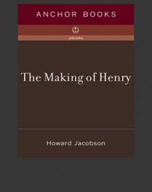 The Making of Henry Read online