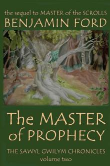 The Master of Prophecy (The Sawyl Gwilym Chronicles Book 2) Read online