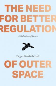 The Need for Better Regulation of Outer Space Read online