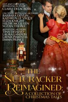 The Nutcracker Reimagined: A Collection of Christmas Tales Read online