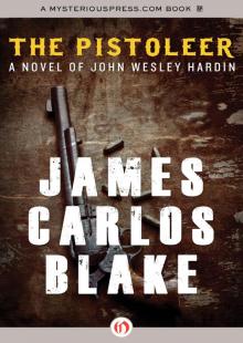 The Pistoleer: A Novel of John Wesley Hardin Read online