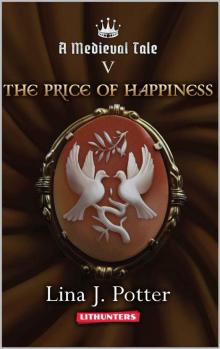 The Price of Happiness: A Strong Woman in the Middle Ages (A Medieval Tale Book 5) Read online