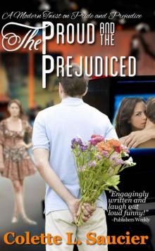 The Proud and the Prejudiced: A Modern Twist on Pride and Prejudice