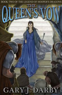 The Queen's Vow (The Legend of Hooper's Dragons Book 2) Read online