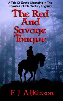 The Red And Savage Tongue (Historical Fiction Action Adventure Book, set in Dark Age post Roman Britain)