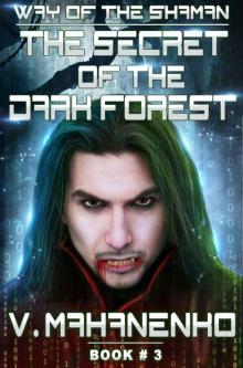 The Secret of the Dark Forest ( (The Way of the Shaman: Book #3) Read online