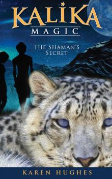 The Shaman's Secret (Kalika Magic Book 2) Read online