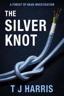 The Silver Knot (Forest of Dean Investigations Book 1) Read online