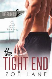 The Tight End: A New Adult Sports Romance ~ Casper (The Rookies Book 2) Read online