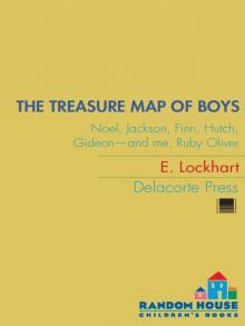 The Treasure Map of Boys: Noel, Jackson, Finn, Hutch, Gideon—and Me, Ruby Oliver Read online