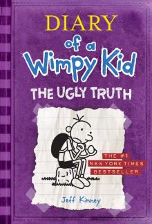 The Ugly Truth (Diary of a Wimpy Kid, Book 5) Read online