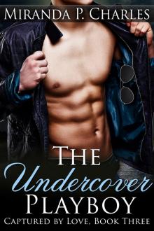 The Undercover Playboy (Captured by Love Book 3) Read online