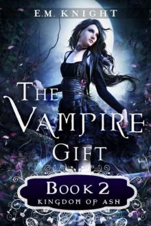 The Vampire Gift 2: Kingdom of Ash Read online