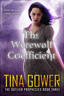 The Werewolf Coefficient (The Outlier Prophecies Book 3) Read online