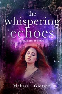 The Whispering Echoes (Smoke and Mirrors Book 3) Read online