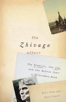 The Zhivago Affair: The Kremlin, the CIA, and a Forbidden Book Read online