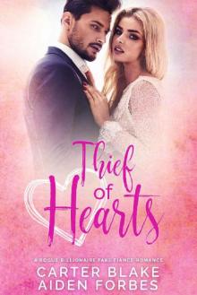 Thief of Hearts: A Rogue Billionaire Fake Fiance Romance Read online
